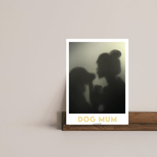 Leidenschaftsposter Dog Mum